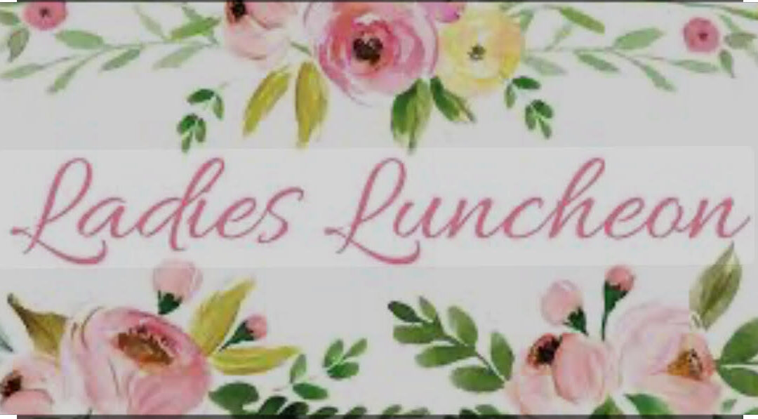 LADIES LUNCHEON FEBRUARY 25